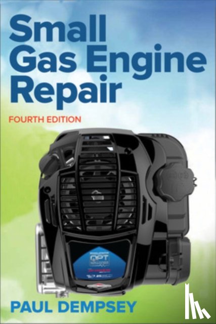 Dempsey, Paul - Small Gas Engine Repair, Fourth Edition