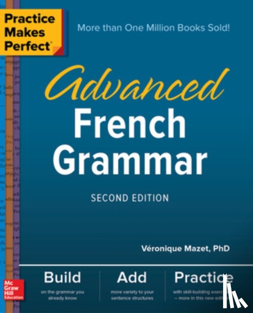 Mazet, Veronique - Practice Makes Perfect: Advanced French Grammar, Second Edition