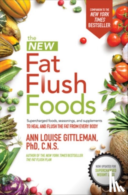 Gittleman, Ann Louise - The New Fat Flush Foods