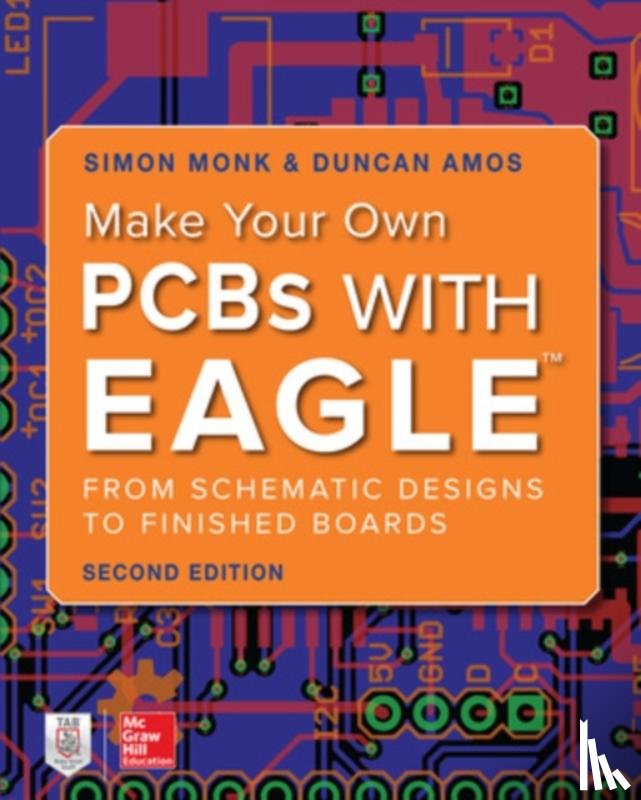 Monk, Simon, Amos, Duncan - Make Your Own PCBs with EAGLE: From Schematic Designs to Finished Boards
