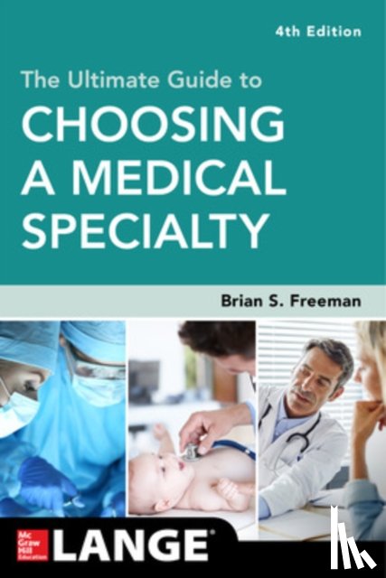 Freeman, Brian - The Ultimate Guide to Choosing a Medical Specialty, Fourth Edition