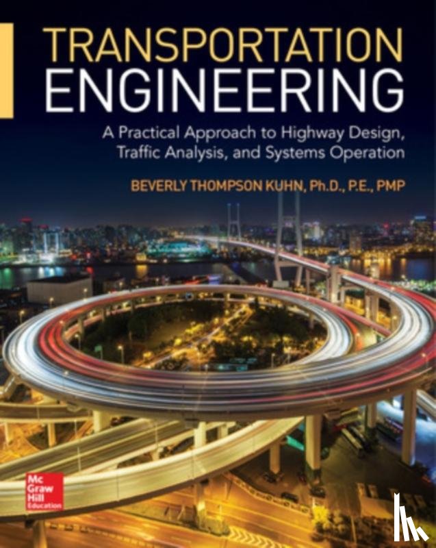Kuhn, Beverly T. - Transportation Engineering: A Practical Approach to Highway Design, Traffic Analysis, and Systems Operation