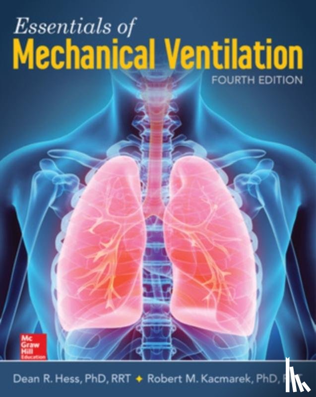 Hess, Dean, Kacmarek, Robert - Essentials of Mechanical Ventilation, Fourth Edition