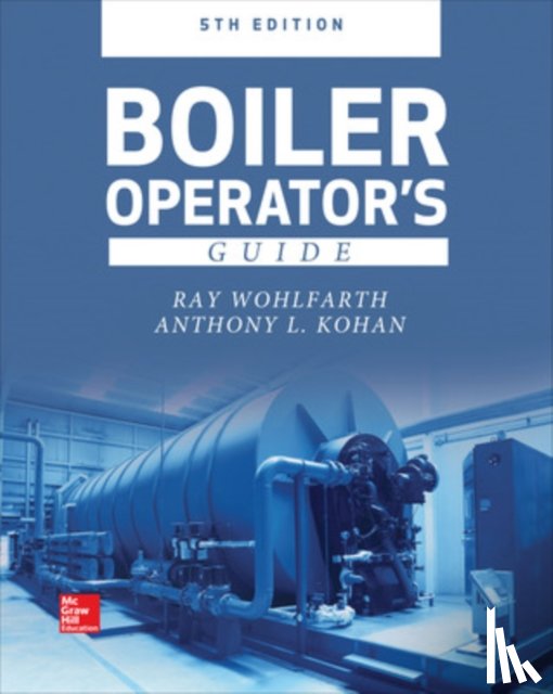 Wohlfarth, Ray, Kohan, Anthony - Boiler Operator's Guide, 5E