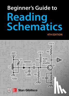 Gibilisco, Stan - Beginner's Guide to Reading Schematics, Fourth Edition