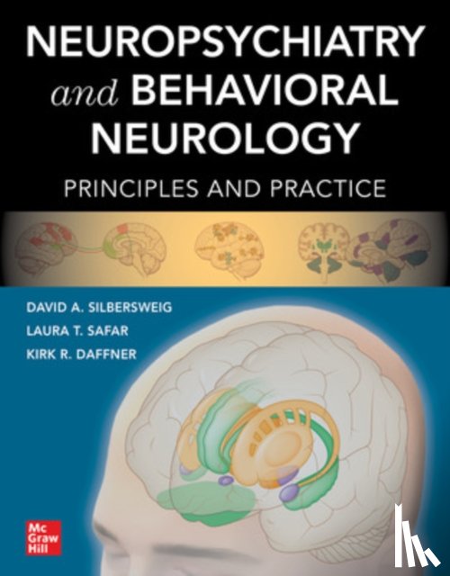 Silbersweig, David, Safar, Laura T., Daffner, Kirk R. - Neuropsychiatry and Behavioral Neurology: Principles and Practice