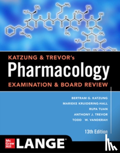 Katzung, Bertram, Kruidering-Hall, Marieke, Tuan, Rupa Lalchandani, Vanderah, Todd W. - Katzung & Trevor's Pharmacology Examination and Board Review, Thirteenth Edition