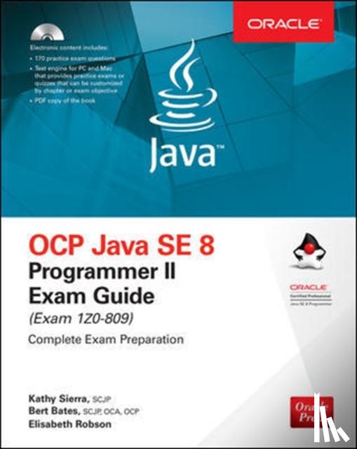 Sierra, Kathy, Bates, Bert, Robson, Elisabeth - OCP Java SE 8 Programmer II Exam Guide (Exam 1Z0-809)