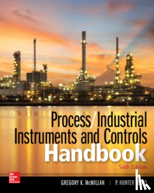 McMillan, Gregory, Vegas, P. Hunter - Process / Industrial Instruments and Controls Handbook, Sixth Edition
