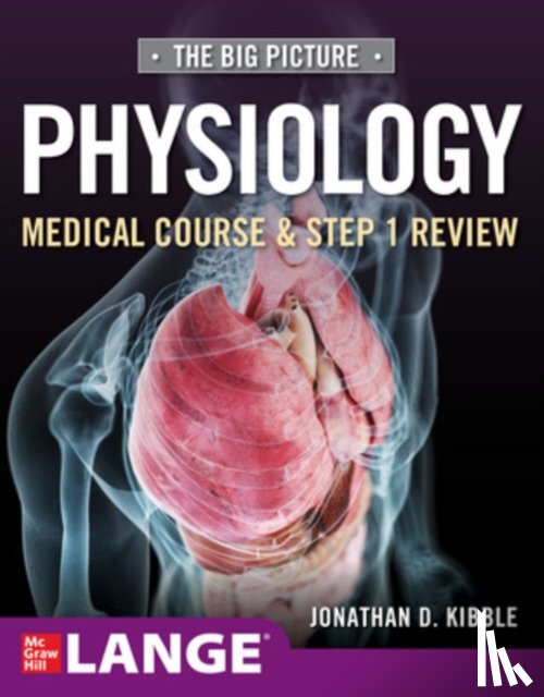 Kibble, Jonathan - Big Picture Physiology-Medical Course and Step 1 Review
