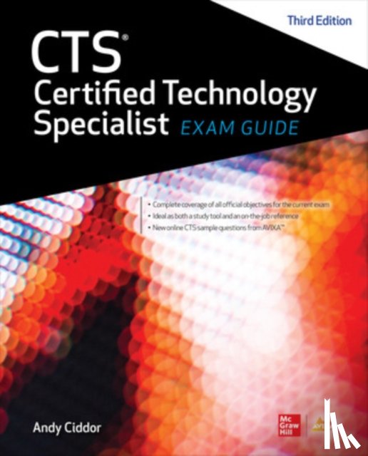 AVIXA Inc., NA, Ciddor, Andy - CTS Certified Technology Specialist Exam Guide, Third Edition