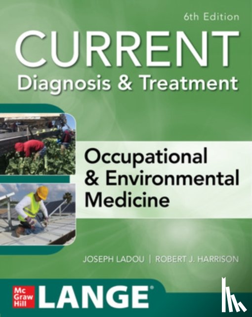 LaDou, Joseph, Harrison, Robert - CURRENT Diagnosis & Treatment Occupational & Environmental Medicine