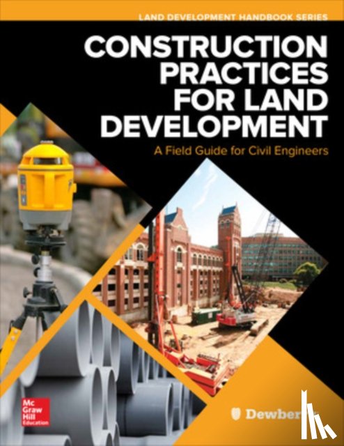 Dewberry - Construction Practices for Land Development: A Field Guide for Civil Engineers