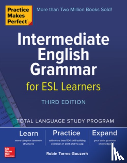 Torres-Gouzerh, Robin - Practice Makes Perfect: Intermediate English Grammar for ESL Learners, Third Edition
