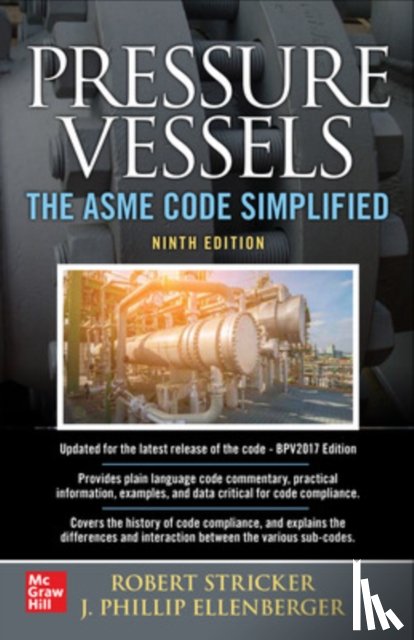 Stricker, Robert, Ellenberger, Phillip - Pressure Vessels: The ASME Code Simplified, Ninth Edition