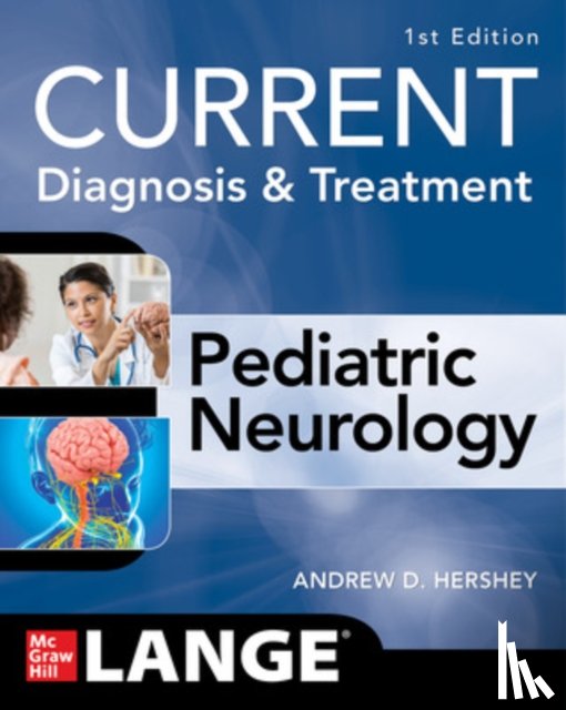 Hershey, Andrew - CURRENT Diagnosis and Treatment Pediatric Neurology