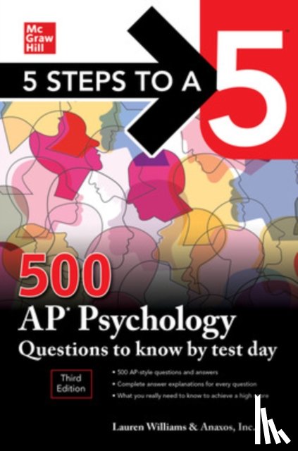 Inc., Anaxos,, Williams, Lauren - 5 Steps to a 5: 500 AP Psychology Questions to Know by Test Day, Third Edition