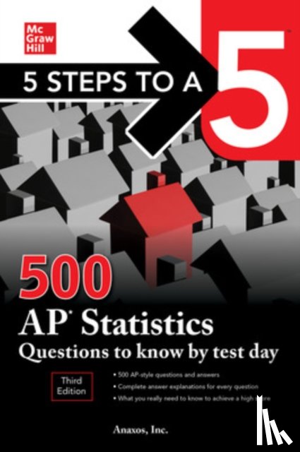 Inc., Anaxos - 5 Steps to a 5: 500 AP Statistics Questions to Know by Test Day, Third Edition