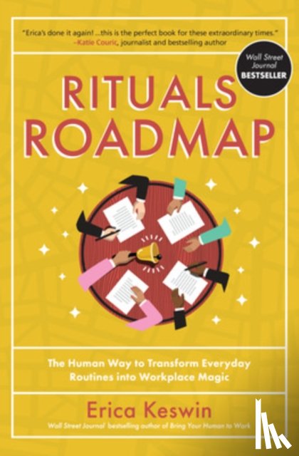 Keswin, Erica - Rituals Roadmap: The Human Way to Transform Everyday Routines into Workplace Magic