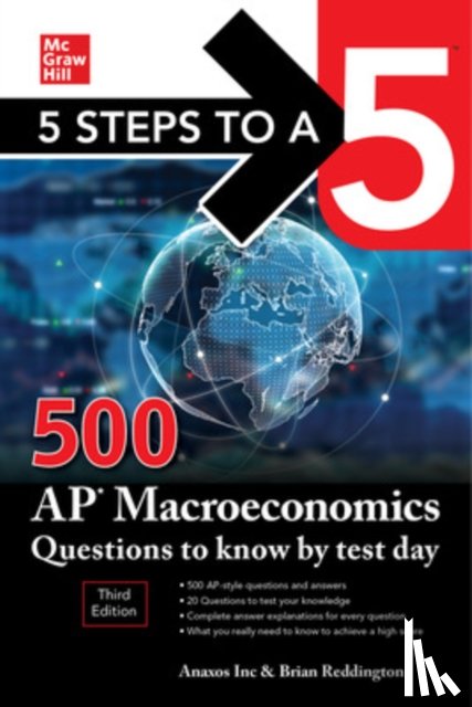 Anaxos, Inc., Reddington, Brian - 5 Steps to a 5: 500 AP Macroeconomics Questions to Know by Test Day, Third Edition