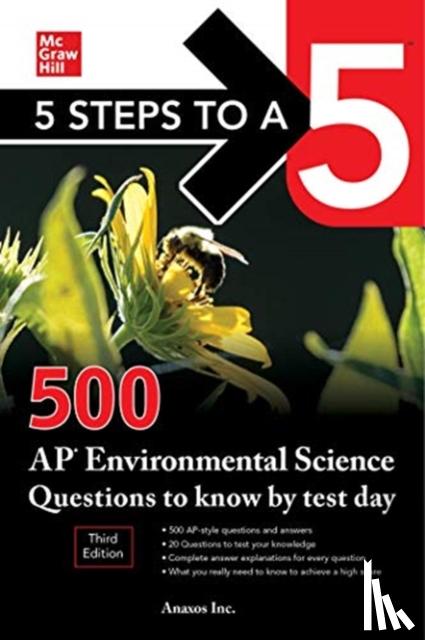 Anaxos, Inc. - 5 Steps to a 5: 500 AP Environmental Science Questions to Know by Test Day, Third Edition