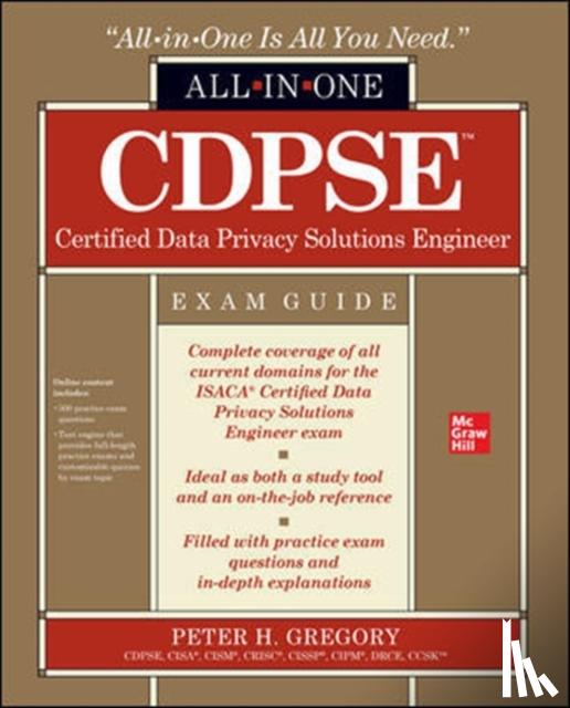 Gregory, Peter - CDPSE Certified Data Privacy Solutions Engineer All-in-One Exam Guide