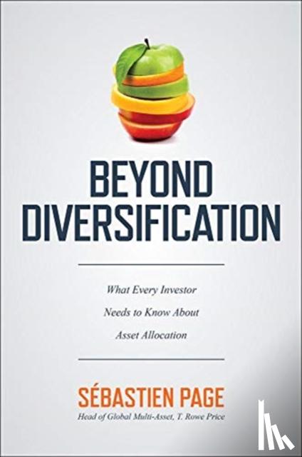 Page, Sebastien - Beyond Diversification: What Every Investor Needs to Know About Asset Allocation