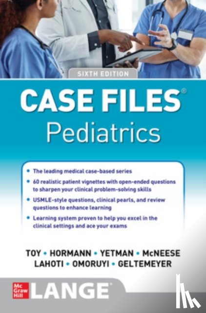 Toy, Eugene, Yetman, Robert, Hormann, Mark, McNeese, Margaret - Case Files Pediatrics, Sixth Edition