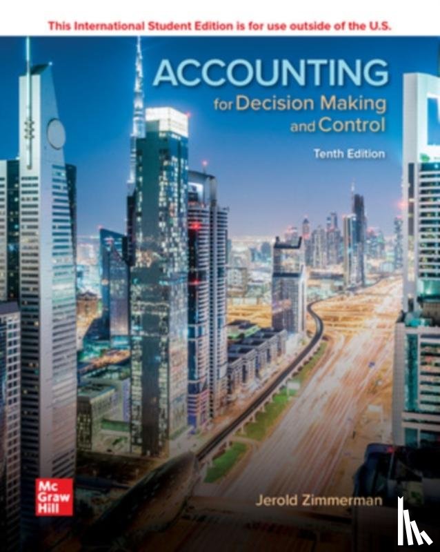 Zimmerman, Jerold - ISE Accounting for Decision Making and Control