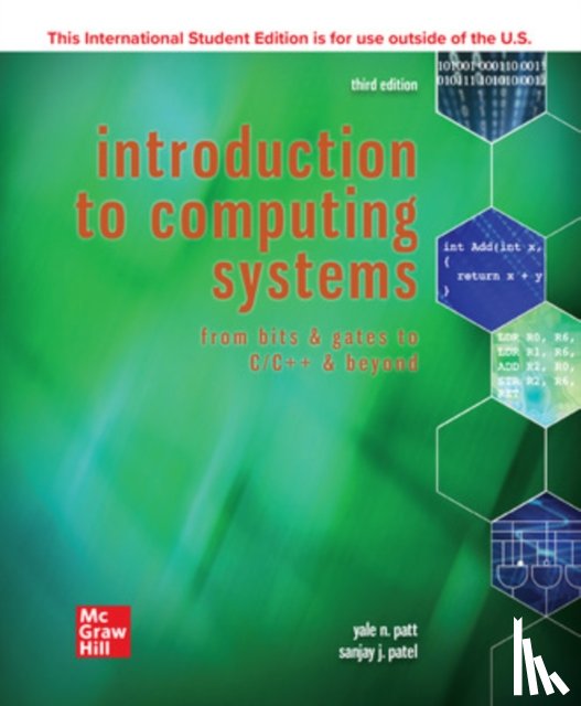 Patt, Yale, Patel, Sanjay - ISE Introduction to Computing Systems: From Bits & Gates to C/C++ & Beyond