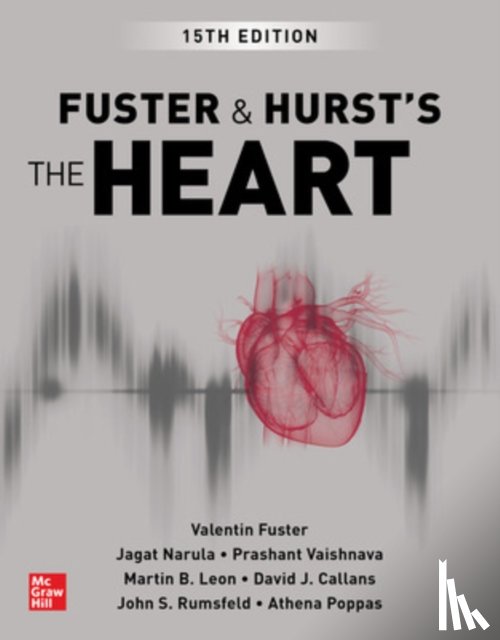 Fuster, Valentin, Narula, Jagat, Vaishnava, Prashant, Leon, Martin - Fuster and Hurst's The Heart