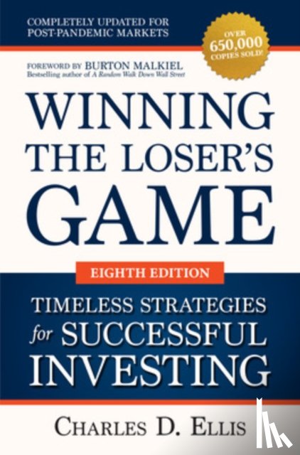 Ellis, Charles, Malkiel, Burton - Winning the Loser's Game: Timeless Strategies for Successful Investing, Eighth Edition
