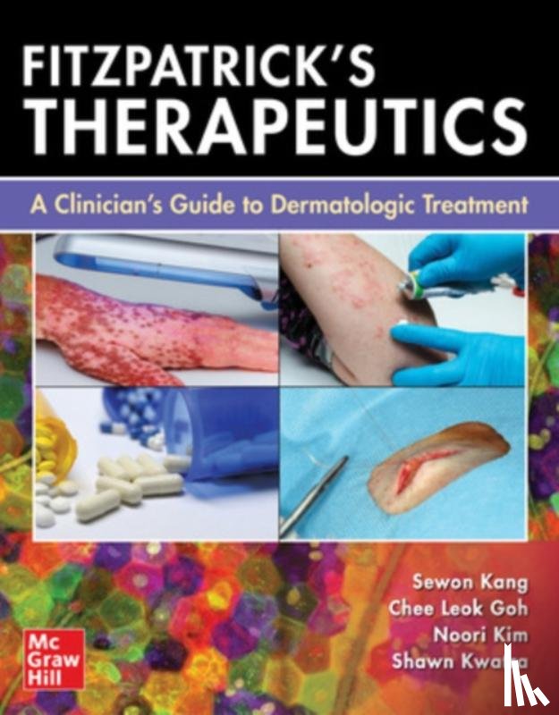 Kang, Sewon, Goh, Chee Leok, Kim, Noori, Kwatra, Shawn - Fitzpatrick's Therapeutics: A Clinician's Guide to Dermatologic Treatment