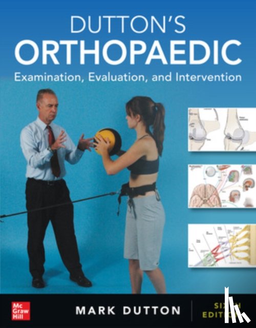 Dutton, Mark - Dutton's Orthopaedic: Examination, Evaluation and Intervention, Sixth Edition