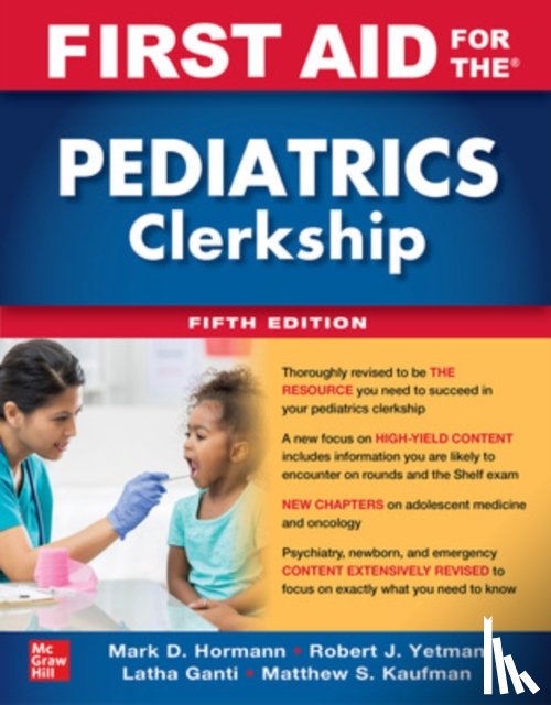 Yetman, Robert, Hormann, Mark, Ganti, Latha, Kaufman, Matthew - First Aid for the Pediatrics Clerkship, Fifth Edition