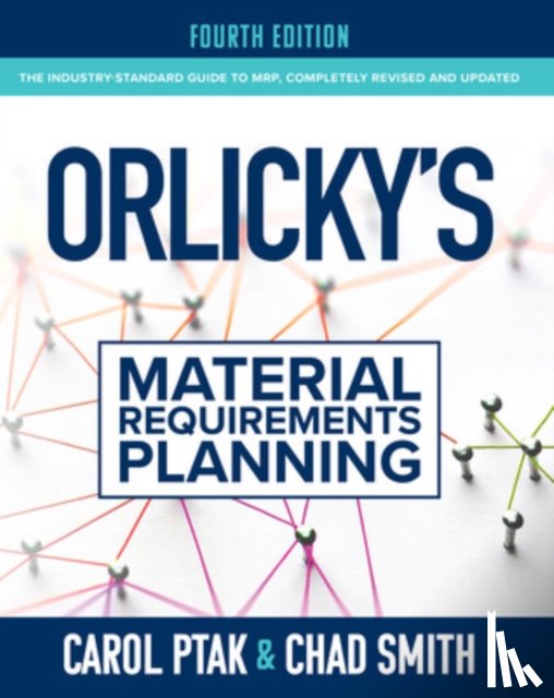 Ptak, Carol, Smith, Chad - Orlicky's Material Requirements Planning, Fourth Edition