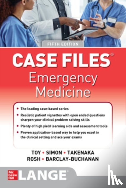 Toy, Eugene, Simon, Barry, Takenaka, Katrin Y., Rosh, Adam - Case Files: Emergency Medicine, Fifth Edition