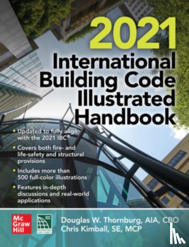 International Code Council, Thornburg, Douglas, Kimball, Chris - 2021 International Building Code® Illustrated Handbook