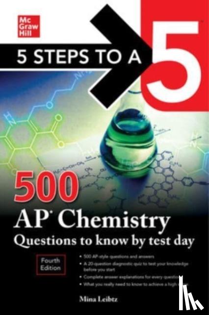 Lebitz, Mina - 5 Steps to a 5: 500 AP Chemistry Questions to Know by Test Day, Fourth Edition