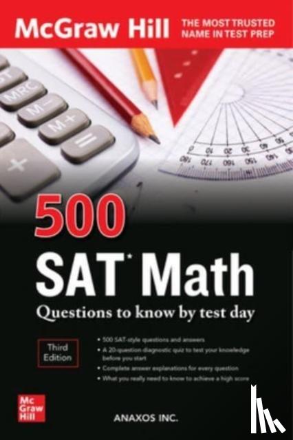 Inc., Anaxos - 500 SAT Math Questions to Know by Test Day, Third Edition