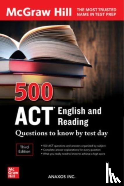 Inc., Anaxos - 500 ACT English and Reading Questions to Know by Test Day, Third Edition