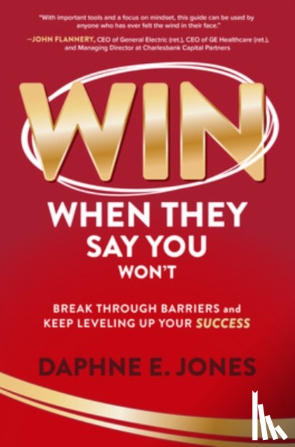 Jones, Daphne - Win When They Say You Won't: Break Through Barriers and Keep Leveling Up Your Success