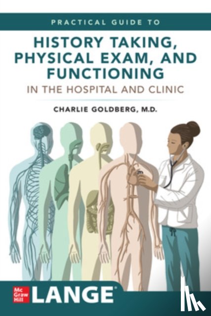Goldberg, Charles - Lange's Practical Guide to History Taking, Physical Exam, and Functioning in the Hospital and Clinic