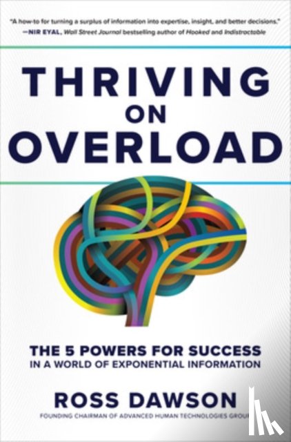 Dawson, Ross - Thriving on Overload: The 5 Powers for Success in a World of Exponential Information