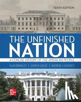 Brinkley, Alan, Giggie, John, Huebner, Andrew - Looseleaf for the Unfinished Nation: A Concise History of the American People