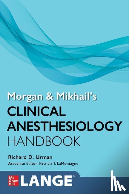 Urman, Richard, LaMontagne, Patricia T. - Morgan and Mikhail's Clinical Anesthesiology Handbook