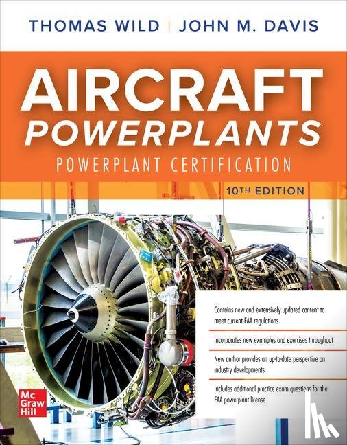 Wild, Thomas, Davis, John M. - Aircraft Powerplants: Powerplant Certification, Tenth Edition