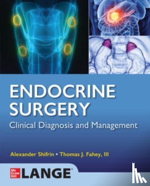 Shifrin, Alexander, Fahey, lll - Lange Endocrine Surgery: Clinical Diagnosis and Management