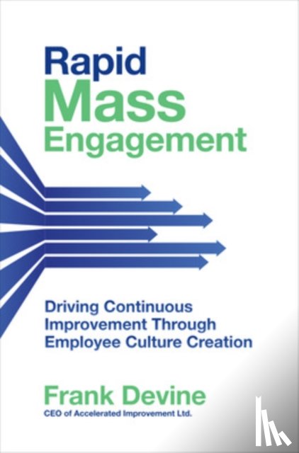 Devine, Frank - Rapid Mass Engagement: Driving Continuous Improvement through Employee Culture Creation