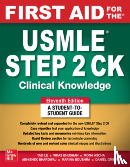 Le, Tao, Bhushan, Vikas, Ascha, Mona, Bhardwaj, Abhishek - First Aid for the USMLE Step 2 CK, Eleventh Edition